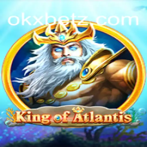Descubra o Fascinante Mundo de KingofAtlantis com OKXBET